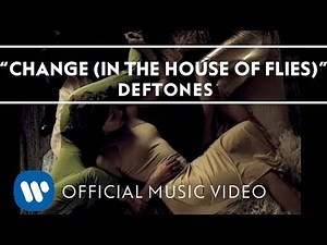Deftones - Change (In The House Of Flies) (2000) | IMVDb