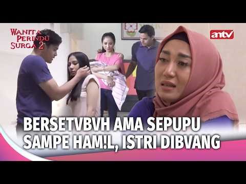 Tinggal Seatap Suami Ham!li Sepupu, Istri Gatau... | Wanita Perindu Surga 2 Eps 32 FULL