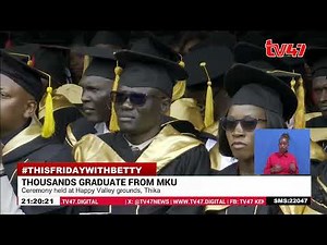 MKU celebrates 27th Graduation at Thika | 8,000+ students, rapid growth recognized