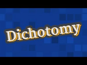 DICHOTOMY pronunciation • How to pronounce DICHOTOMY
