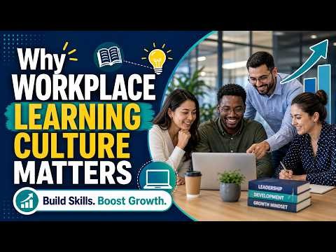 Why Workplace Learning Culture Matters (6 Minutes)