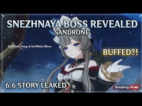 MAJOR LEAKS, Snezhnaya Weekly Boss REVEALED, Sandrone HUGE BUFF Before Release, 6.6 Title CONFIRMED