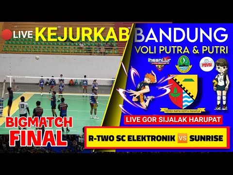 BIGMATCH FINAL KEJURKAB BANDUNG JABAR|R-TWO SC ELEKTRONIK 🆚 SUNRISE VOLLEYBALL