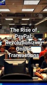 The Rise of PayPal: How It Revolutionized Online Transactions