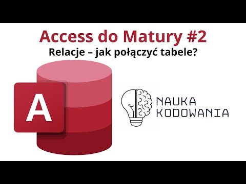Access do Matury #2: Relacje i więzy integralności (Fundament bazy)