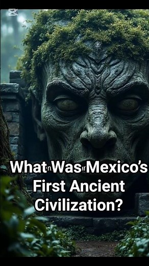 What Was Mexico’s First Ancient Civilization?