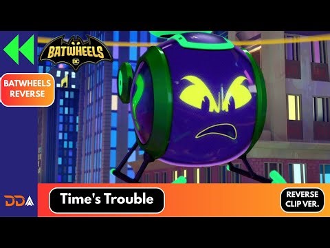 Time's Trouble | Batwheels Reverse | Reverse Clip Version (S01E12)