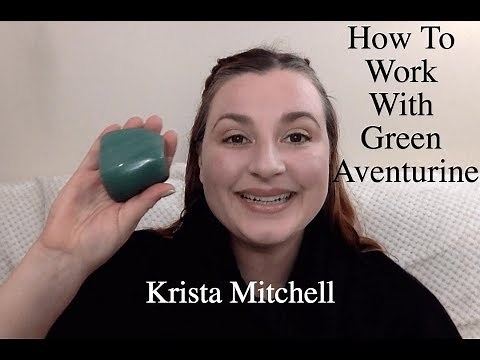 How To Work With Crystals: Green Aventurine