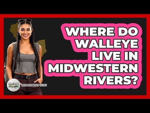 Where Do Walleye Live In Midwestern Rivers?