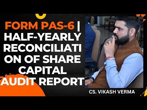 Form PAS-6 | Half-yearly reconciliation of share capital audit report #csvikashverma #compliance