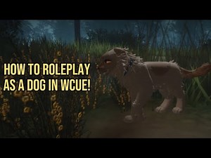How to Roleplay as a Dog in WCUE!