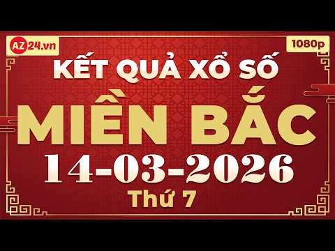 Xổ số miền bắc hôm nay thứ 7 ngày 14/3/2026 - KQXS Nam Định - XS Miền Bắc - XSMB - KQXSMB - XSND