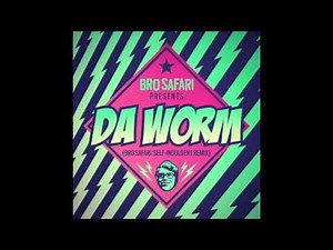 Da Worm (Bro Safari Remix) - Bro Safari (Official Audio)