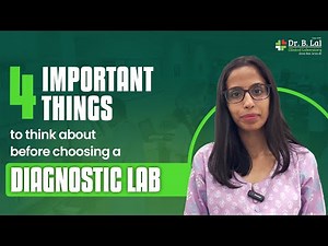 Choosing the Right Diagnostic Lab I Key Factors to Consider I Dr. B. Lal Lab