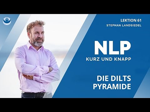 Die Dilts Pyramide | Erfolge und Ziele genauer hinterfragen & analysieren #061|