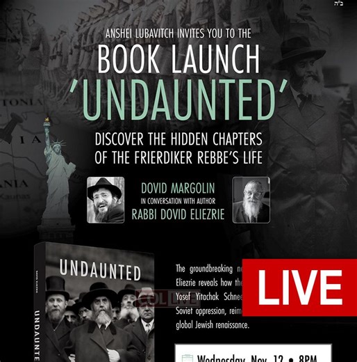 Live: The Hidden Chapters of the Frierdiker Rebbe's Life