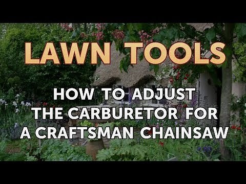 How to Adjust the Carburetor for a Craftsman Chainsaw