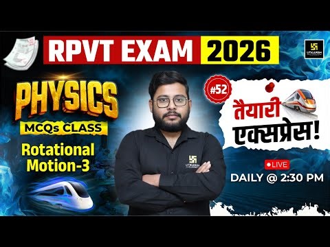 Rotational Motion Class 3 | Physics | RPVT Exam 2026 | #52| Vivek Sir |Utkarsh Agriculture Classes |
