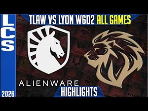 TLAW vs LYON Highlights ALL GAMES | LCS Spring 2026 W6D2 | Team Liquid Alienware vs LYON