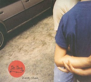 Shame, Shame - Dr. Dog | Album | AllMusic