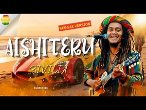 Aishiteru - Zivilia | Reggae Version