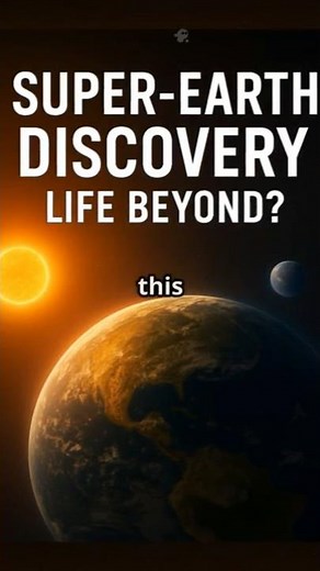 Super Earth Discovery Life Beyond?