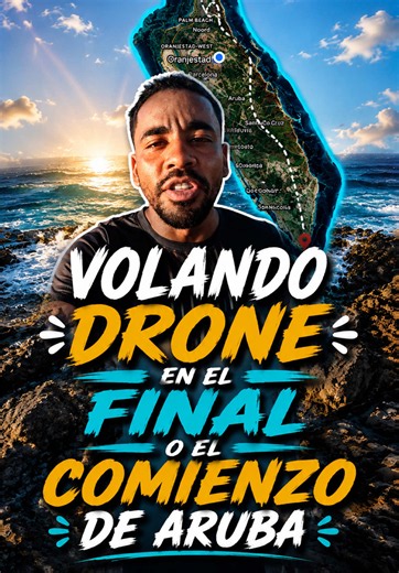 Volando drone en el final o el comienzo de Aruba