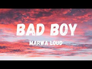 Marwa Loud - Bad Boy (Lyrics)