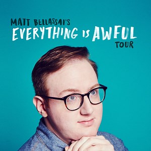 THE EVERYTHING IS AWFUL BOOK TOUR IS COMING. TICKETS ON SALE TODAY at EverythingIsAwfulBook.com | Matt Bellassai
