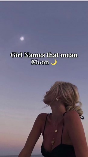 Unique Girl Names Meaning Moon | Celestial Baby Names