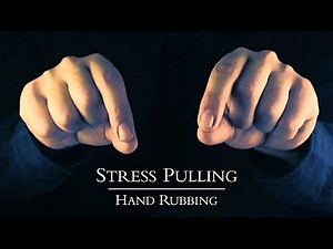 ASMR hand rubbing sounds & stress pulling (no talking after introduction)