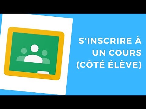 S'inscrire à un cours Google Classroom (côté élève)