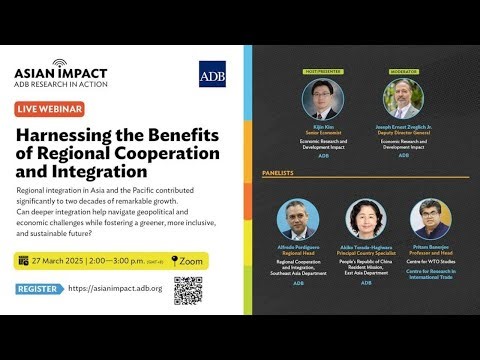 Asian Impact Webinar 92: Harnessing the Benefits of Regional Cooperation and Integration
