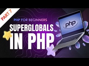 PHP Superglobals Explained | $_GET, $_POST, $_SERVER & More | Episode 7