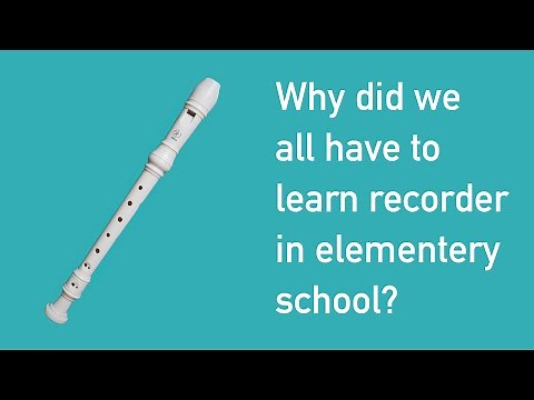 Why Did We Have To Learn Recorder In elementary School?
