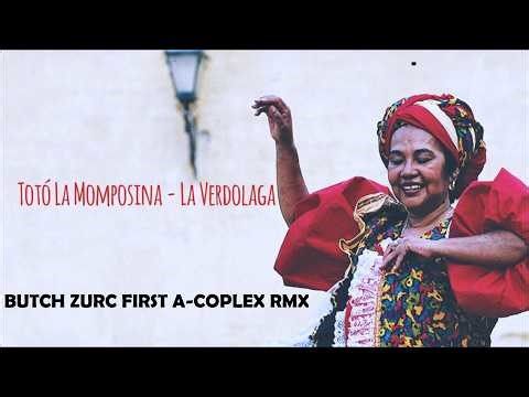 LA VERDOLAGA - TOTÓ LA MOMPOSINA (BUTCH ZURC FIRST A-COPLEX RMX) 126.00 BPM