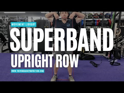 Superband Upright Row – How to Perform It Correctly | Trevor Kashey Nutrition