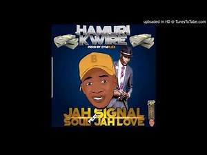 Jah Signal Ft Soul Jah Love _ Hamurikwire (produced by Cymplex music )