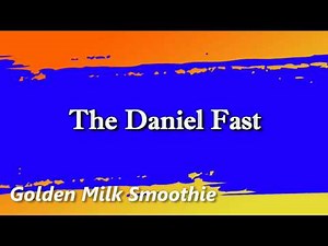 The Daniel Fast Feast - Golden Milk Smoothie