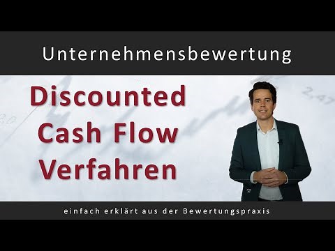 Unternehmensbewertung mit dem DCF-Verfahren einfach erklärt