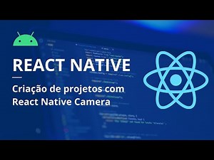REACT NATIVE CAMERA: Instalação, configuração e uso da biblioteca