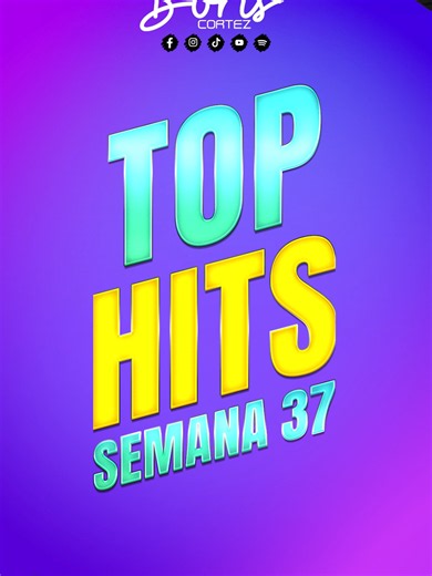 TopHits Semana 37: Ranking musical y éxitos que mueven la escena