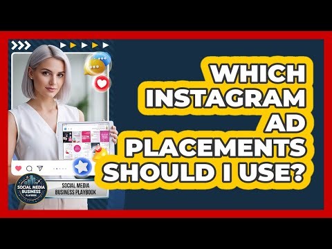 Which Instagram Ad Placements Should I Use?