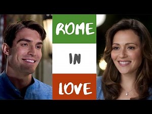 Rome in Love (2019 Hallmark Movie) Tribute: Embrace the Possibilities