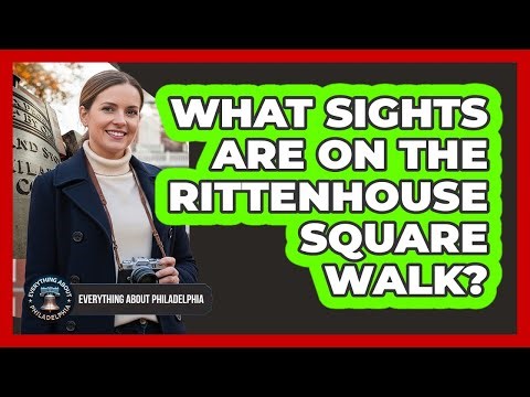 What Sights Are On The Rittenhouse Square Walk?
