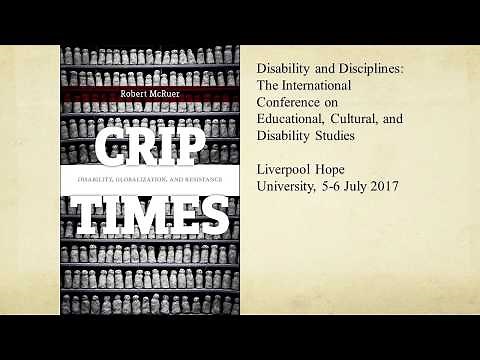 Disability & Disciplines 17 Keynote 1: Robert McRuer, Crip Times