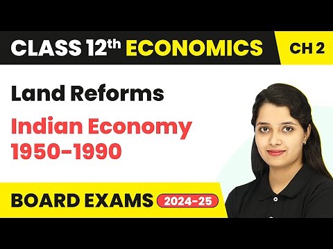 Land Reforms - Indian Economy 1950-1990 | Class 12 Economics Chapter 2 | CBSE 2025-26