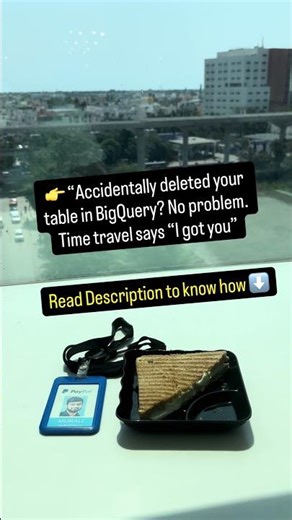 Time Travel in Big Query⏰📊 #coding #jobs #data #sql #interview