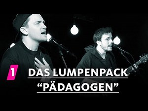 Das Lumpenpack: "Pädagogen" | 1LIVE Session