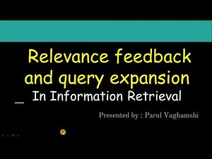 23. Relevance Feedback and Query Expansion in Information Retrieval System